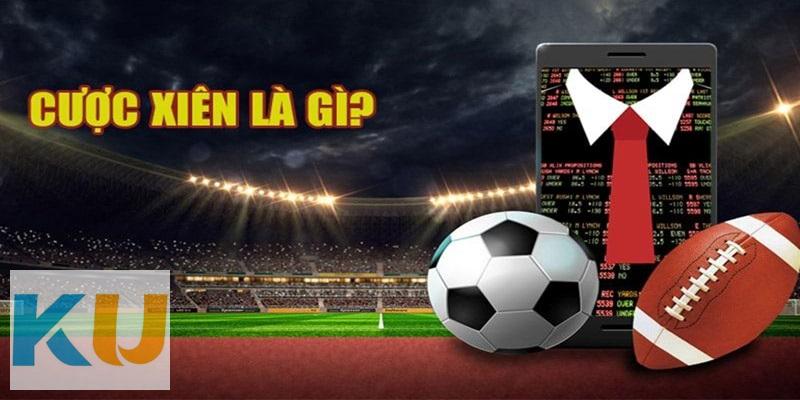 Cược Xiên Là Gì? Cách Tính Cược Xiên Chuẩn Chỉnh Cùng Kubet 1 Cược xiên là gì?