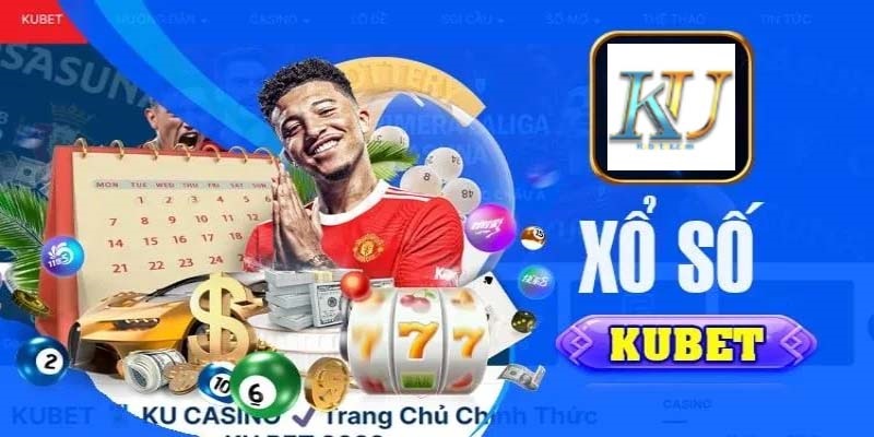 XỔ SỐ 11 Xổ số Kubet có uy tín, đáng tin cậy hay không?